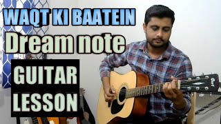 Video thumbnail of "Waqt Ki Baatein | Guitar Lesson | Dream Note"