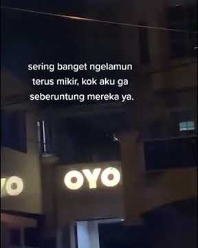 Sering Banget Ngelamun Terus Mikir, Kok Aku Ga Seberuntung Mereka | Story Status WA 10 Detik |