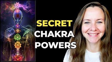 Unlocking the Secret Powers of Your Chakras
