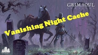 Grim Soul : Dark Fantasy Survival (Ep. 114) The vanishing Night Cache