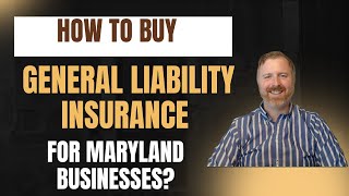 How to Buy General Liability Insurance for Maryland Businesses?