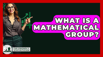 What Is A Mathematical Group? - The Friendly Statistician