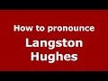 How to pronounce Langston Hughes American English US PronounceNames.com