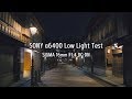 SONY a6400 Low Light Test ( SIGMA 16mm F1.4 DC DN / HLG )