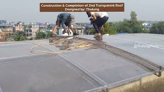 Completion of 2nd Transparent Roof Project Work. #thulungphoto #construction #engineering #design 