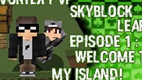 VortexPvP Skyblock Leaf Episode 1 : Welcome To My Island!