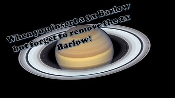 Saturn Through a 2x & 3x Barlow!