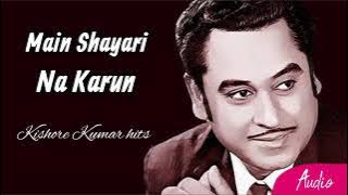 Main Shayari Na Karun [Kishore Kumar Hits Song]