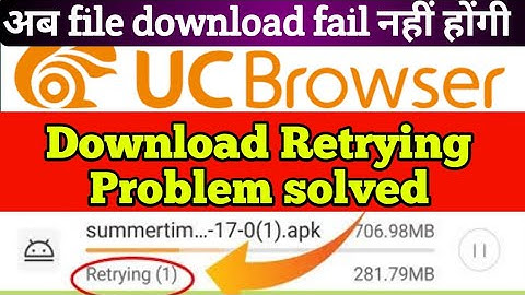 UC Browser Download Retrying Problem solved | Resume UC browser failed files New Trick 2020