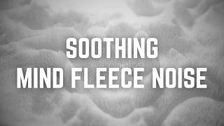 SOOTHING MIND FLEECE NOISE | No Midway Ads | 12 Hours | Dark Screen | Wrap Your Mind in Calm screenshot 5