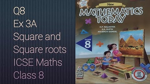 Q8 Ex 3A Square & Square roots | ICSE Math Class 8 | New Mathematics today | OP Malhotra |
