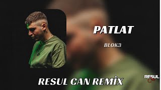 BLOK3 - PATLAT ( Resul Can Remix ) Çok Konuşma Boş Konuşma Lale