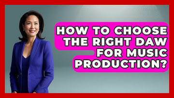 How To Choose The Right DAW For Music Production? - Music Producer Mastery