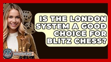 Is The London System A Good Choice For Blitz Chess? - The Board Game Xpert