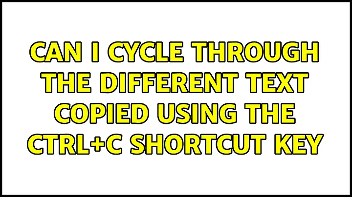 Can i cycle through the different text copied using the Ctrl+c shortcut key (2 Solutions!!)