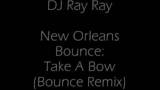 NEW ORLEANS BOUNCE: TAKE A BOW (BOUNCE REMIX)