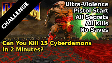 Challenge: Can You Kill 15 Cyberdemons in 2 Minutes?