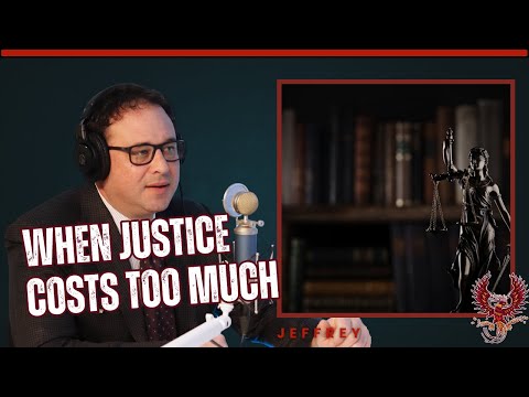 When Justice Costs Too Much
