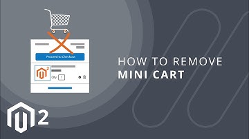 How to Remove Minicart in Magento 2