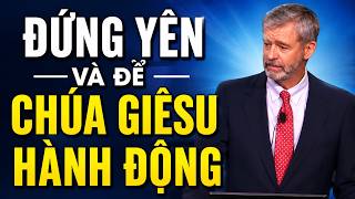 ĐỪNG SỢ HÃI, HÃY ĐỨNG YÊN VÀ XEM SỰ GIẢI CỨU CỦA CHÚA