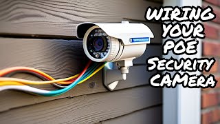 How to wire your POE security camera & future proof your system!