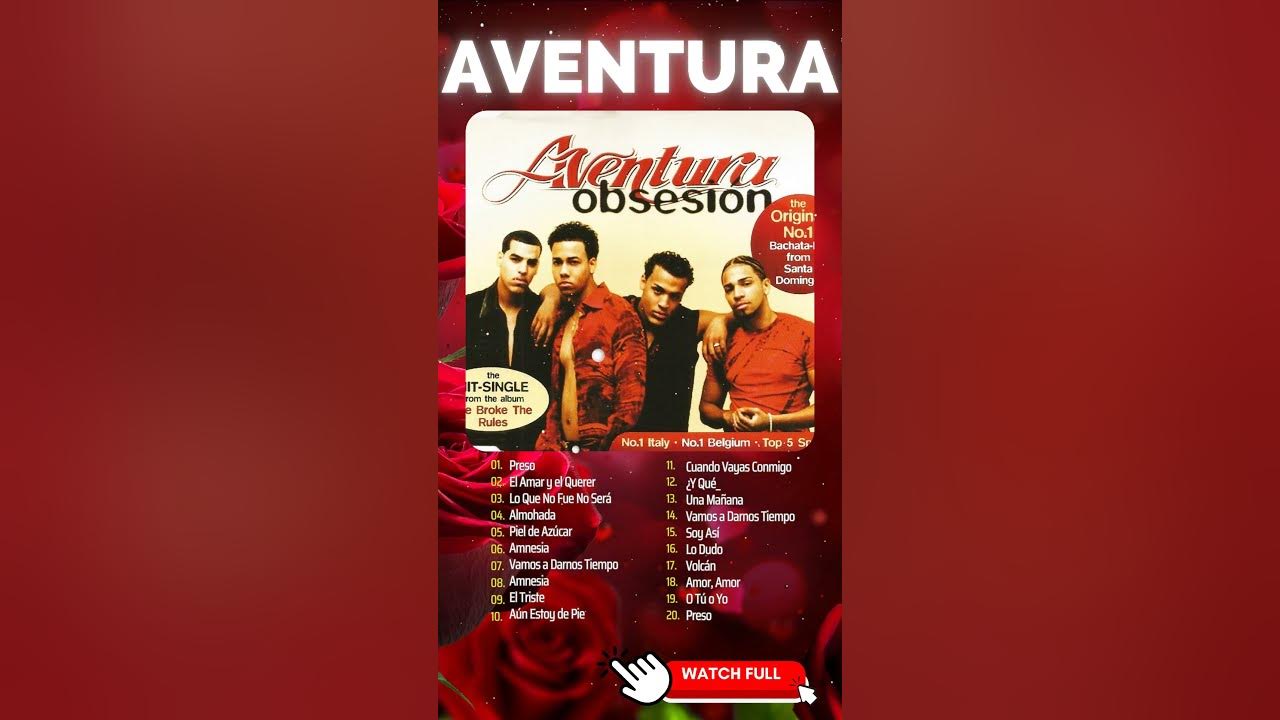 AVENTURA ~ Obsesion ~ Mejores Canciones De Aventura Bachata #aventura #romeosantos