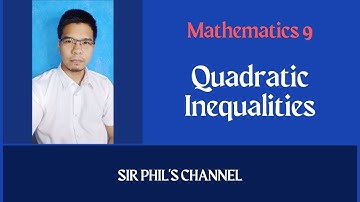 Mathematics 9 || Illustrating and Solving Quadratic Inequalities || Taglish