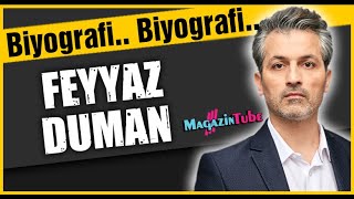 Feyyaz Duman Kimdir?