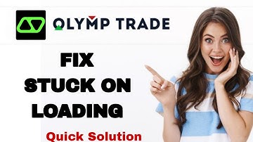 How To Fix And Solve Stuck On Loading On Olymp Trade App | Easy Fix