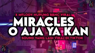 Dj Miracles X O Aja Yakan X Melody Hurung Bbhc Viral Tiktok Terbaru  Zadhitaa Remix