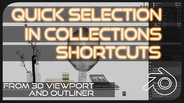 SHORTCUTS SELECTION IN COLLECTIONS BLENDER