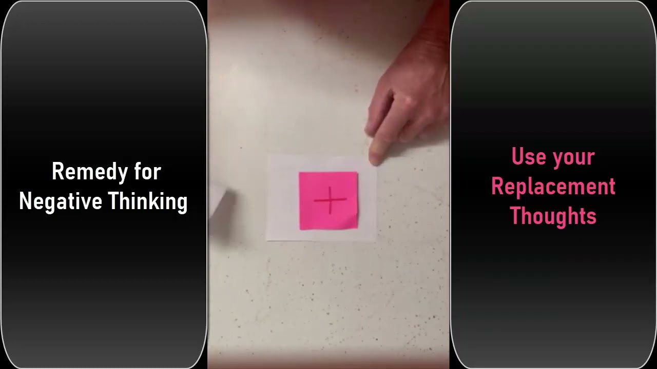 Remedy for Negative Thinking: Use your Replacement Thoughts 