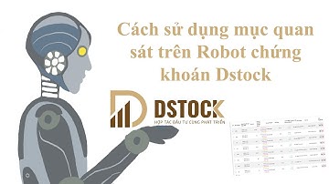 Cách sử dụng mục quan sát trên phần mềm Robot chứng khoán Dstock