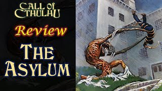 Call of Cthulhu: The Asylum  RPG Review