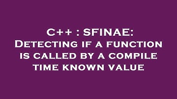 C++ : SFINAE: Detecting if a function is called by a compile time known value