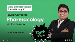 Revise Pharmacology in One Session | Mission FMGE July’23 One Shot Revision By Dr. Saurabh Bhatia