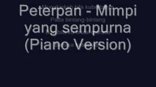 Video thumbnail of "Peterpan - Mimpi yang sempurna (Piano Version)"