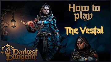 Vestal and You | Darkest Dungeon 2 Guide