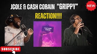 JCOLE & CASH COBAIN "GRIPPY" REACTION!!!! IS THIS JOINT GOOD?