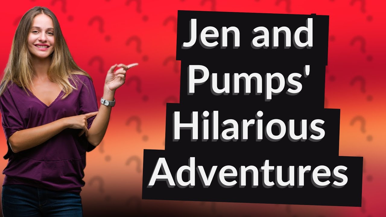 What show was Jen and Pumps in? YouTube