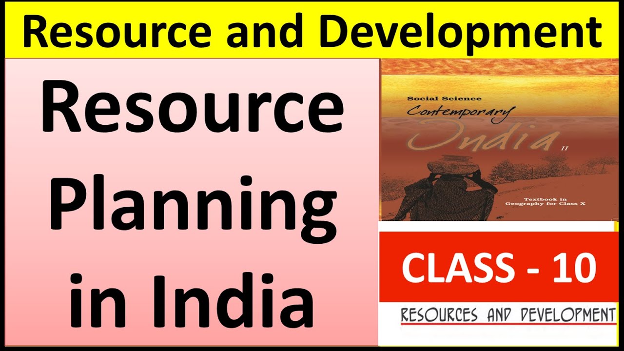 Topic 6 Resource Planning In India Geography Ch 1 Resource And 