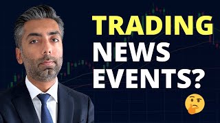 Should I trade News Events in Trading?