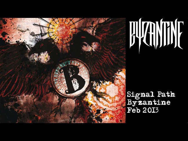 Watch BYZANTINE - SIGNAL PATH (OFFICIAL AUDIO) on YouTube Watch BYZANTINE - SIGNAL PATH (OFFICIAL AUDIO) on YouTube
