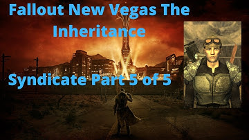 Fallout New Vegas The Inheritance Syndicate Part 5 of 5