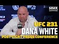 UFC 231: Dana White Post-Fight Press Conference – MMA Fighting