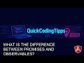 Angular Tutorial: What is the difference between Promises and Observables