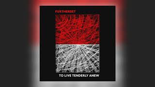 Furtherset - Choirs of Deception and Truth [Audio]