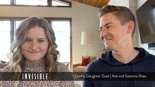 Video thumbnail of "Invisible - Mat and Savanna Shaw - Daddy Daughter Duet"