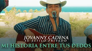Miniatura del video "Jovanny Cadena Y Su Estilo Privado - Mi Historia Entre Tus Dedos [En Vivo]"