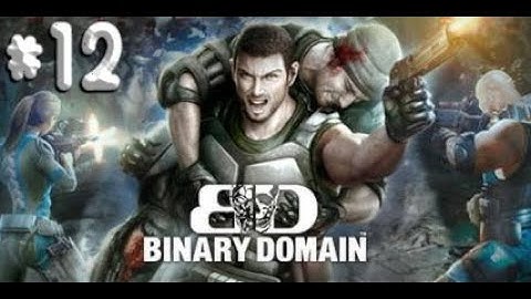 Binary Domain - Part 12 - No Commentary - Full Game Walkthrough